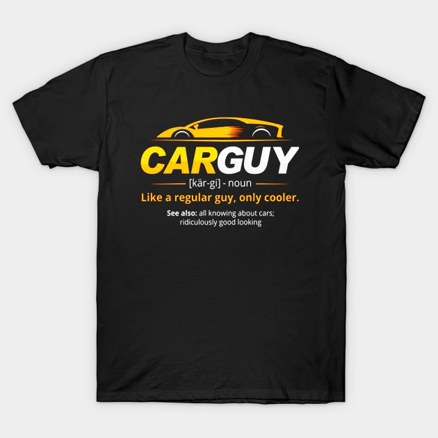 Car Guy Definition T-Shirt by dgimstudio44